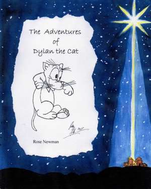 The Adventures of Dylan the Cat de Rose Newman