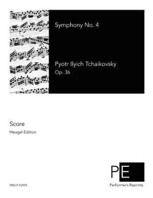 Symphony No. 4 de Pyotr Ilyich Tchaikovsky