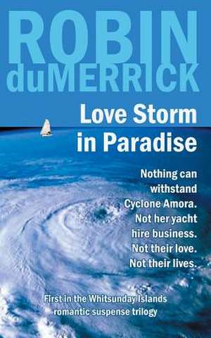 Love Storm in Paradise de Robin Dumerrick