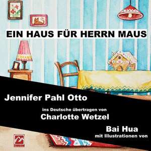 Ein Haus Fur Herrn Maus de Jennifer Pahl Otto