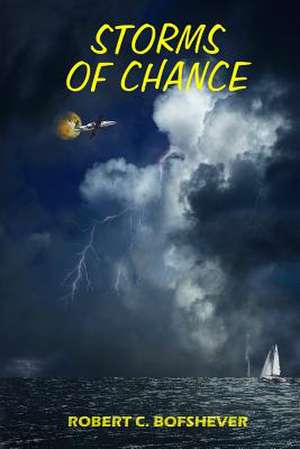 Storms of Chance de Robert C. Bofshever