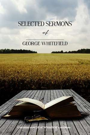 Selected Sermons of George Whitefield de George Whitefield