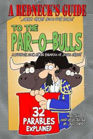 A Redneck's Guide to the Pair-O-Bulls de Jeff Todd