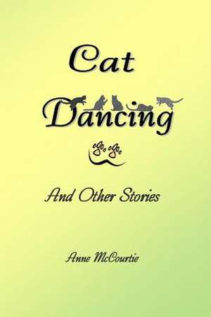 Cat Dancing de Anne McCourtie