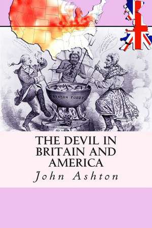 The Devil in Britain and America de John Ashton