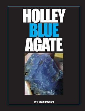 Holley Blue Agate de F. Scott Crawford