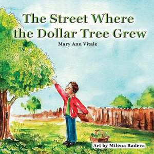 The Street Where the Dollar Tree Grew de Mary Ann Vitale