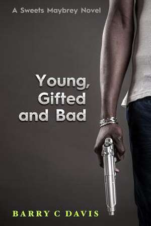 Young Gifted and Bad de Barry C. Davis