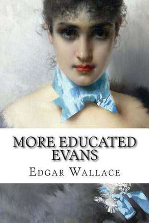 More Educated Evans de Edgar Wallace