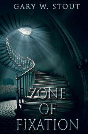 Zone of Fixation de Gary W. Stout