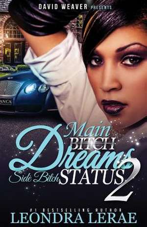 Main Bitch Dreams, Side Bitch Status 2 de Leondra Lerae