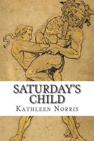 Saturday's Child de Kathleen Norris