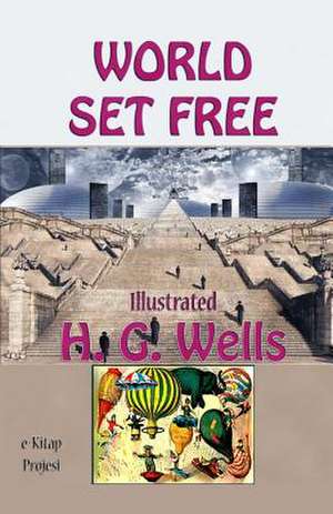 The World Set Free de H. G. Wells