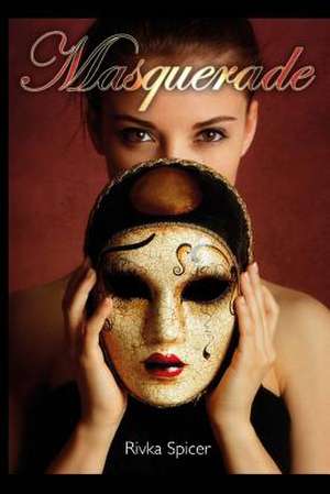 Masquerade de Rivka Spicer