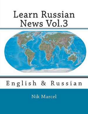 Learn Russian News Vol.3 de Nik Marcel