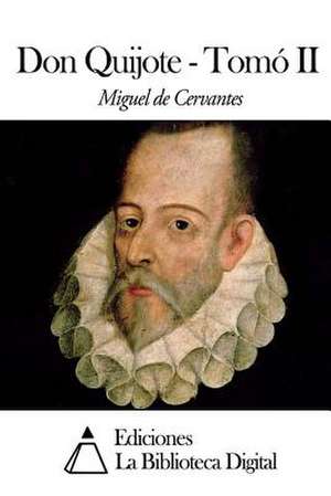 Don Quijote Tomo II de Miguel De Cervantes