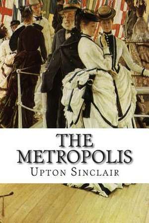 The Metropolis de Upton Sinclair