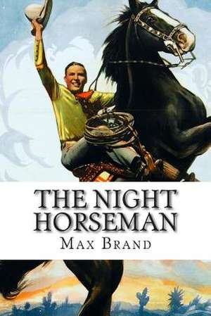 The Night Horseman de Max Brand