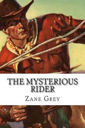 The Mysterious Rider de Zane Grey