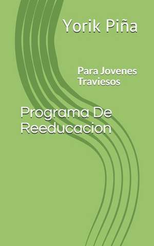 Programa de Reeducacion de Yorik R. Pina