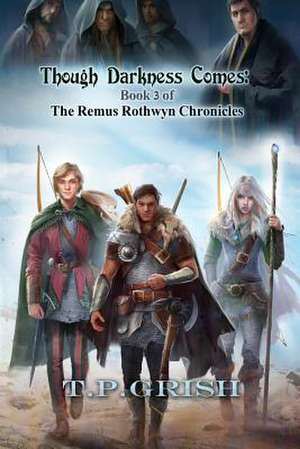 Though Darkness Comes de T. P. Grish