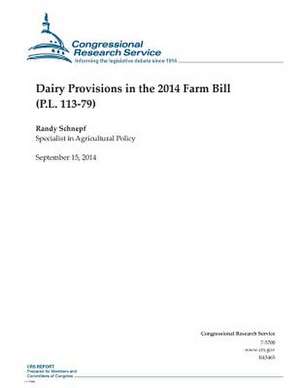 Dairy Provisions in the 2014 Farm Bill (P.L. 113-79) de Randy Schnepf