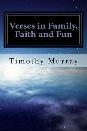 Verses in Family, Faith and Fun de Timothy Murray