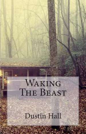 Waking the Beast de Dustin Russell Hall