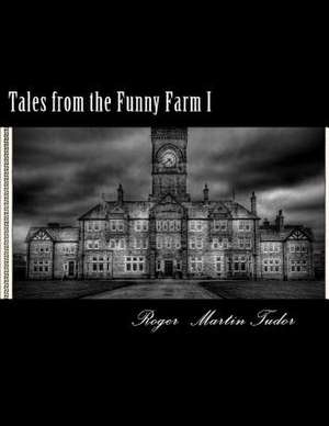 Tales from the Funny Farm I de Roger Martin Tudor