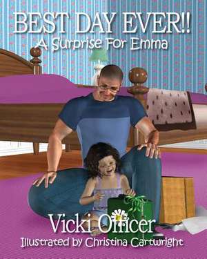 Best Day Ever a Surprise for Emma de Vicki Officer