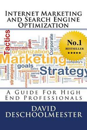 Internet Marketing and Search Engine Optimization de David W. Deschoolmeester