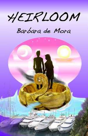 Heirloom de Barbara De Mora