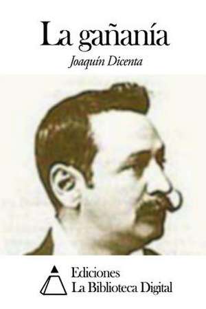 La Ganania de Joaquin Dicenta