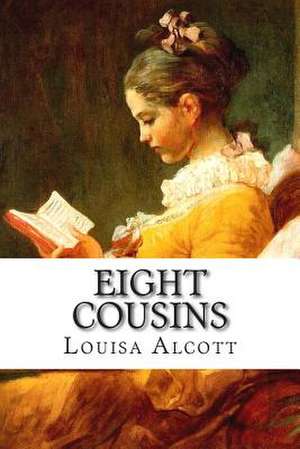 Eight Cousins de Louisa M. Alcott