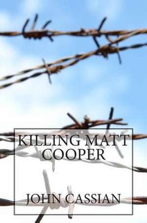 Killing Matt Cooper de John Cassian