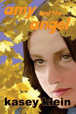 Amy and the Angel de Kasey Klein