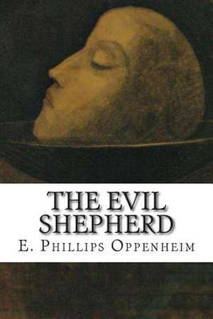 The Evil Shepherd de E. Phillips Oppenheim