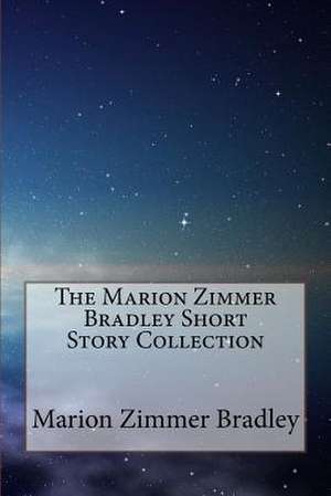 The Marion Zimmer Bradley Short Story Collection de Marion Zimmer Bradley