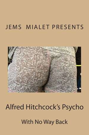 Alfred Hitchcock's Psycho de Jems Mialet Presents