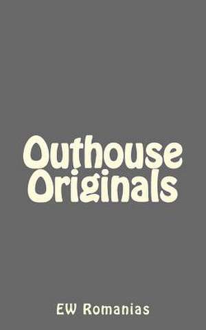 Outhouse Originals de E. W. Romanias