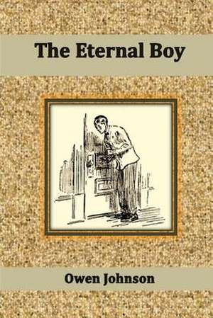 The Eternal Boy de Owen Johnson
