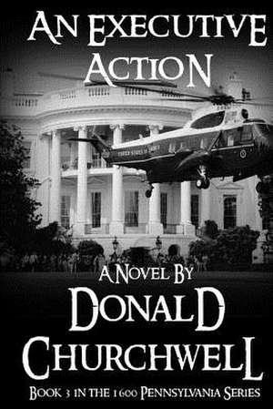 An Executive Action de MR Donald Churchwell