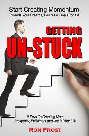 Getting Un-Stuck de Ron Frost