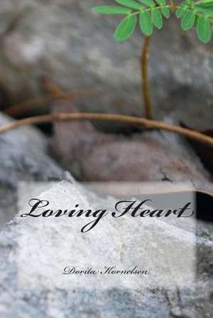 Loving Heart de Dorita Lynn Kornelsen