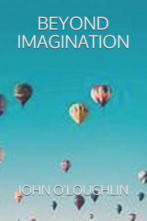 Beyond Imagination de John O'Loughlin