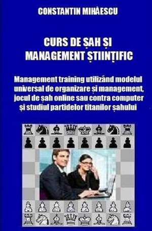 Curs de Sah Si Management Stiintific de Mihaescu, Constantin V.