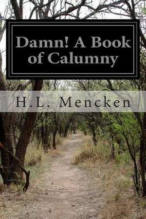 Damn! a Book of Calumny de H. L. Mencken