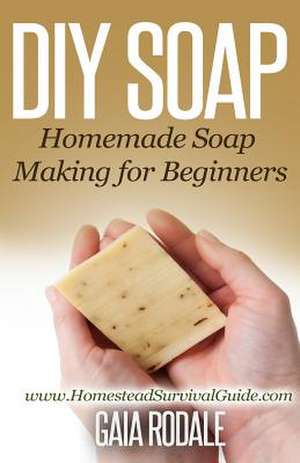 DIY Soap de Gaia Rodale