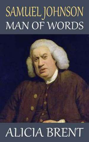 Samuel Johnson - Man of Words de Alicia Brent