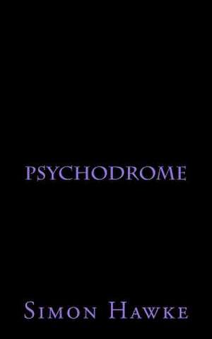 Psychodrome de Simon Hawke